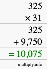 How to calculate 325 times 31 using long multiplication How to calculate 325 times 31 using long multiplication