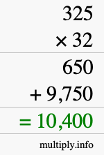 How to calculate 325 times 32 using long multiplication How to calculate 325 times 32 using long multiplication