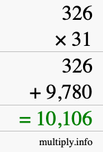 How to calculate 326 times 31 using long multiplication How to calculate 326 times 31 using long multiplication