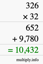 How to calculate 326 times 32 using long multiplication How to calculate 326 times 32 using long multiplication
