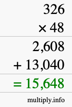 How to calculate 326 times 48 using long multiplication How to calculate 326 times 48 using long multiplication