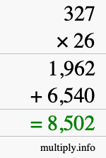 How to calculate 327 times 26 using long multiplication How to calculate 327 times 26 using long multiplication