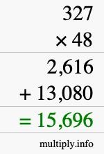 How to calculate 327 times 48 using long multiplication How to calculate 327 times 48 using long multiplication