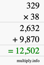 How to calculate 329 times 38 using long multiplication How to calculate 329 times 38 using long multiplication