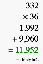 How to calculate 332 times 36 using long multiplication How to calculate 332 times 36 using long multiplication