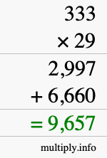 How to calculate 333 times 29 using long multiplication How to calculate 333 times 29 using long multiplication