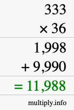 How to calculate 333 times 36 using long multiplication How to calculate 333 times 36 using long multiplication