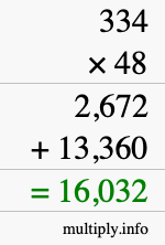 How to calculate 334 times 48 using long multiplication How to calculate 334 times 48 using long multiplication