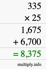 How to calculate 335 times 25 using long multiplication How to calculate 335 times 25 using long multiplication