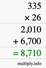 How to calculate 335 times 26 using long multiplication How to calculate 335 times 26 using long multiplication