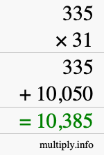 How to calculate 335 times 31 using long multiplication How to calculate 335 times 31 using long multiplication