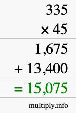 How to calculate 335 times 45 using long multiplication How to calculate 335 times 45 using long multiplication