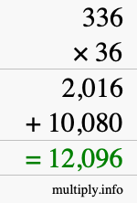 How to calculate 336 times 36 using long multiplication How to calculate 336 times 36 using long multiplication
