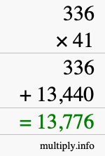 How to calculate 336 times 41 using long multiplication How to calculate 336 times 41 using long multiplication