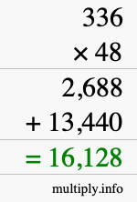 How to calculate 336 times 48 using long multiplication How to calculate 336 times 48 using long multiplication