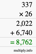 How to calculate 337 times 26 using long multiplication How to calculate 337 times 26 using long multiplication