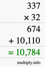 How to calculate 337 times 32 using long multiplication How to calculate 337 times 32 using long multiplication