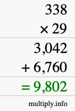How to calculate 338 times 29 using long multiplication How to calculate 338 times 29 using long multiplication