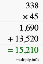 How to calculate 338 times 45 using long multiplication How to calculate 338 times 45 using long multiplication