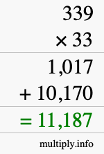 How to calculate 339 times 33 using long multiplication How to calculate 339 times 33 using long multiplication