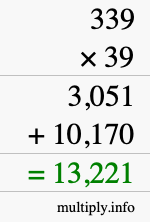 How to calculate 339 times 39 using long multiplication How to calculate 339 times 39 using long multiplication