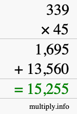 How to calculate 339 times 45 using long multiplication How to calculate 339 times 45 using long multiplication