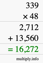 How to calculate 339 times 48 using long multiplication How to calculate 339 times 48 using long multiplication