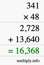 How to calculate 341 times 48 using long multiplication How to calculate 341 times 48 using long multiplication