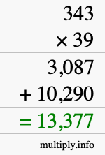 How to calculate 343 times 39 using long multiplication How to calculate 343 times 39 using long multiplication