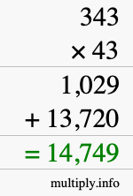 How to calculate 343 times 43 using long multiplication How to calculate 343 times 43 using long multiplication