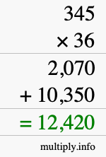 How to calculate 345 times 36 using long multiplication How to calculate 345 times 36 using long multiplication