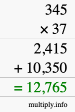 How to calculate 345 times 37 using long multiplication How to calculate 345 times 37 using long multiplication
