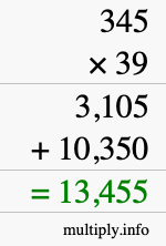 How to calculate 345 times 39 using long multiplication How to calculate 345 times 39 using long multiplication