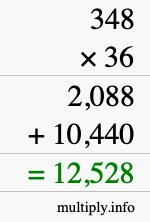 How to calculate 348 times 36 using long multiplication How to calculate 348 times 36 using long multiplication