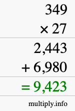 How to calculate 349 times 27 using long multiplication How to calculate 349 times 27 using long multiplication