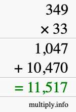 How to calculate 349 times 33 using long multiplication How to calculate 349 times 33 using long multiplication
