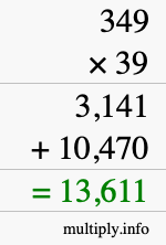 How to calculate 349 times 39 using long multiplication How to calculate 349 times 39 using long multiplication