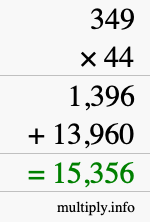 How to calculate 349 times 44 using long multiplication How to calculate 349 times 44 using long multiplication