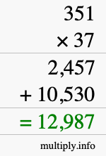 How to calculate 351 times 37 using long multiplication How to calculate 351 times 37 using long multiplication