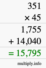How to calculate 351 times 45 using long multiplication How to calculate 351 times 45 using long multiplication