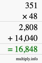 How to calculate 351 times 48 using long multiplication How to calculate 351 times 48 using long multiplication