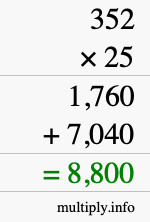 How to calculate 352 times 25 using long multiplication How to calculate 352 times 25 using long multiplication