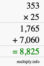 How to calculate 353 times 25 using long multiplication How to calculate 353 times 25 using long multiplication