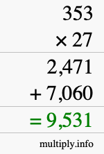 How to calculate 353 times 27 using long multiplication How to calculate 353 times 27 using long multiplication