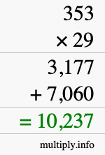 How to calculate 353 times 29 using long multiplication How to calculate 353 times 29 using long multiplication