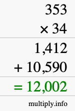 How to calculate 353 times 34 using long multiplication How to calculate 353 times 34 using long multiplication