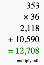 How to calculate 353 times 36 using long multiplication How to calculate 353 times 36 using long multiplication