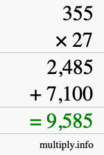 How to calculate 355 times 27 using long multiplication How to calculate 355 times 27 using long multiplication