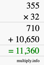 How to calculate 355 times 32 using long multiplication How to calculate 355 times 32 using long multiplication