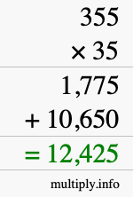 How to calculate 355 times 35 using long multiplication How to calculate 355 times 35 using long multiplication